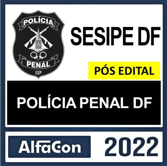 rateio sesipe df policia penal pos edital alfacon 2022