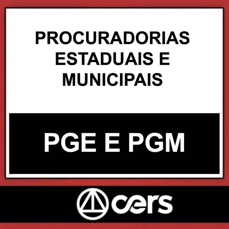 PGE e PGM – PROCURADORIAS ESTADUAIS E MUNICIPAIS – CERS 2023