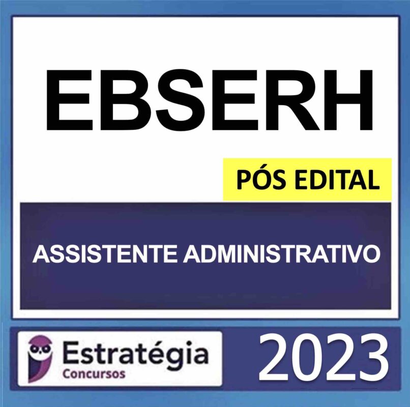 Rateio EBSERH Pós Edital Assistente Administrativo Estratégia 2023