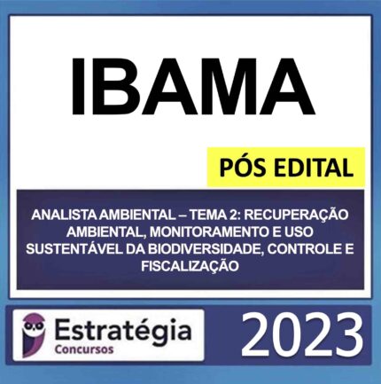 Rateio IBAMA Analista Ambiental Estratégia 2023 – Cargo: Tema 2 – Recuperação Ambiental, Monitoramento e Uso Sustentável da Biodiversidade, Controle e Fiscalização