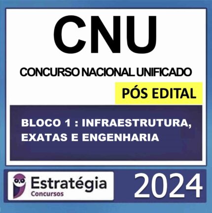 RATEIO CNU – PÓS EDITAL – (BLOCO 1 – INFRAESTRUTURA, EXATAS E ENGENHARIA ) – ESTRATÉGIA 2024