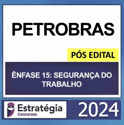 Rateio Petrobras Técnico Enfase 15 Segurança do Trabalho Pós Edital Estratégia 2024