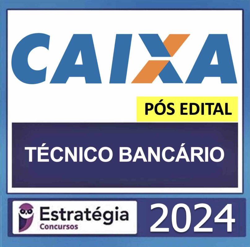 CAIXA ECONÔMICA FEDERAL POS EDITAL - CEF ( TECNICO BANCARIO ) PACOTE 2024