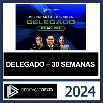 RATEIO DELEGADO CIVIL DEDICAÇÃO DELTA 2024 (30 SEMANAS)