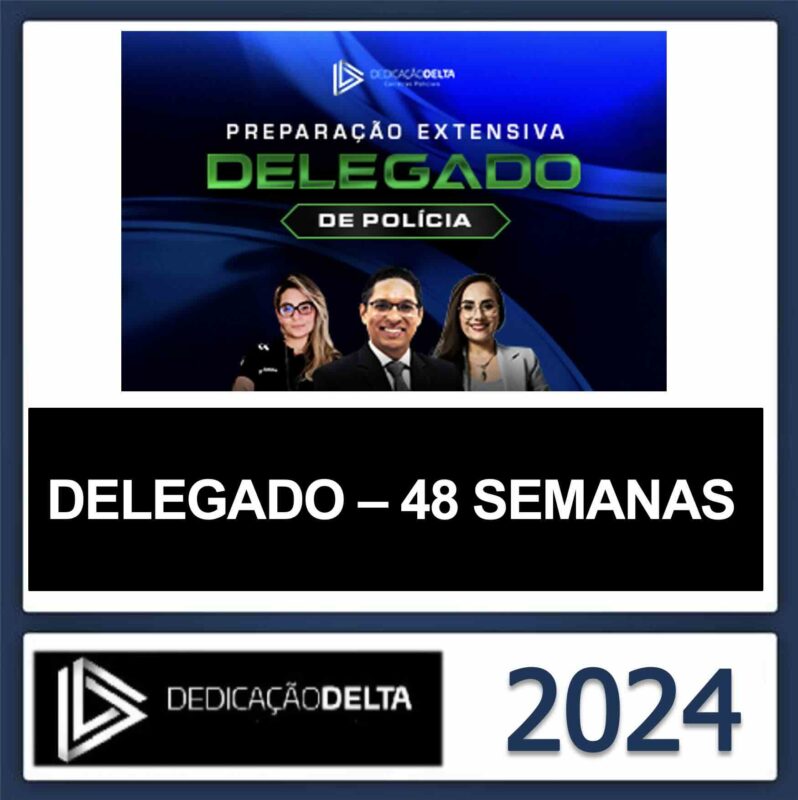 RATEIO DELEGADO CIVIL PREPARAÇÃO EXTENSIVA DEDICAÇÃO DELTA 2024 (48 SEMANAS)