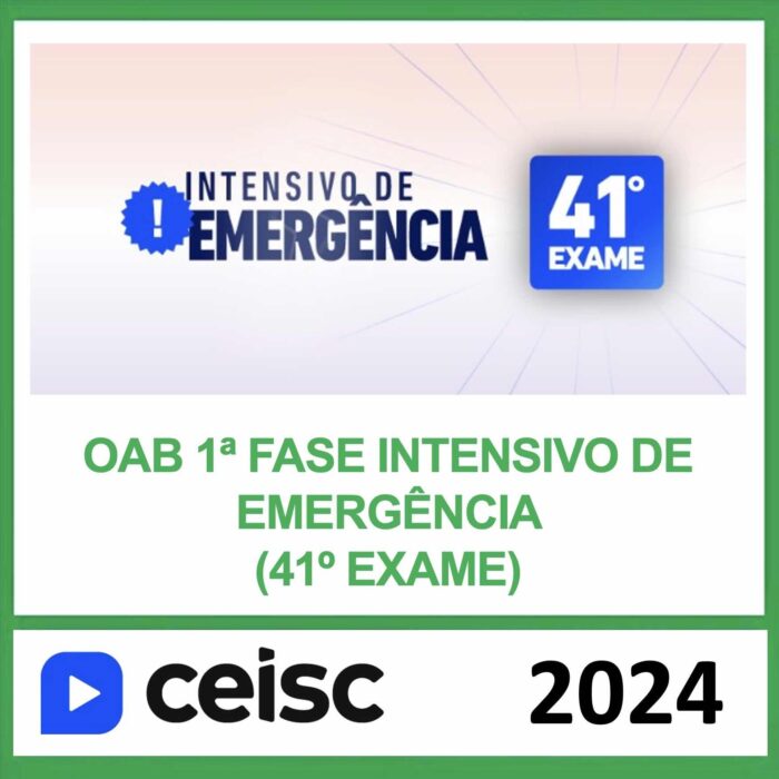 RATEIO OAB 1 FASE INTENSIVO DE EMERGENCIA EXAME 41 CEISC 2024