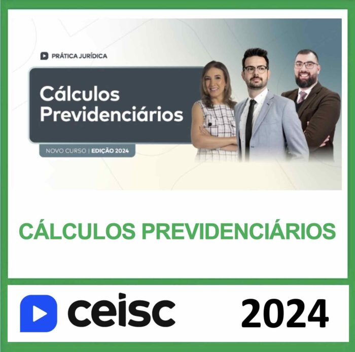 RATEIO PRÁTICA JURÍDICA CÁLCULOS PREVIDENCIÁRIOS CEISC 2024