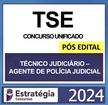 Rateio TSE Técnico Agente da Polícia Judicial Pós Edital Estratégia 2024 – Pacote Teórico + Passo Estratégico