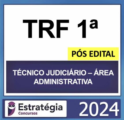 Rateio TRF 1 Técnico Pós Edital Estratégia 2024 – Técnico Judiciário Área Administrativa