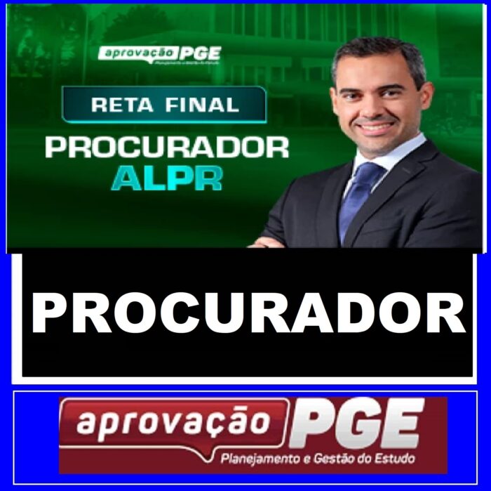 PROCURADOR ASSEMBLEIA LEGISLATIVA DO PARANÁ - ALPR - RETA FINAL - PÓS EDITAL - APROVAÇÃO PGE 2024