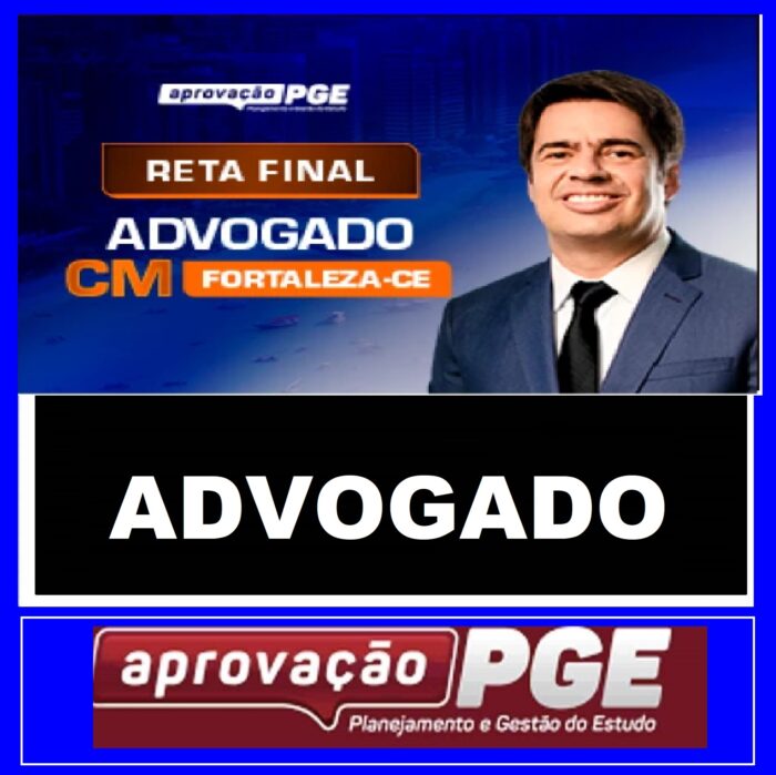 RATEIO ADVOGADO DA CÂMARA DE FORTALEZA - CE - RETA FINAL PÓS EDITAL - APROVAÇÃO PGE 2024