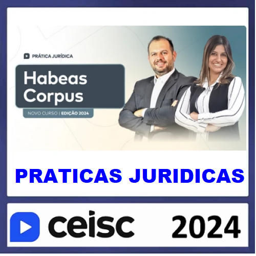 RATEIO PRÁTICA JÚRIDICA (FORENSE) E ATUALIZAÇÃO - HÁBEAS CORPUS - CEISC 2024