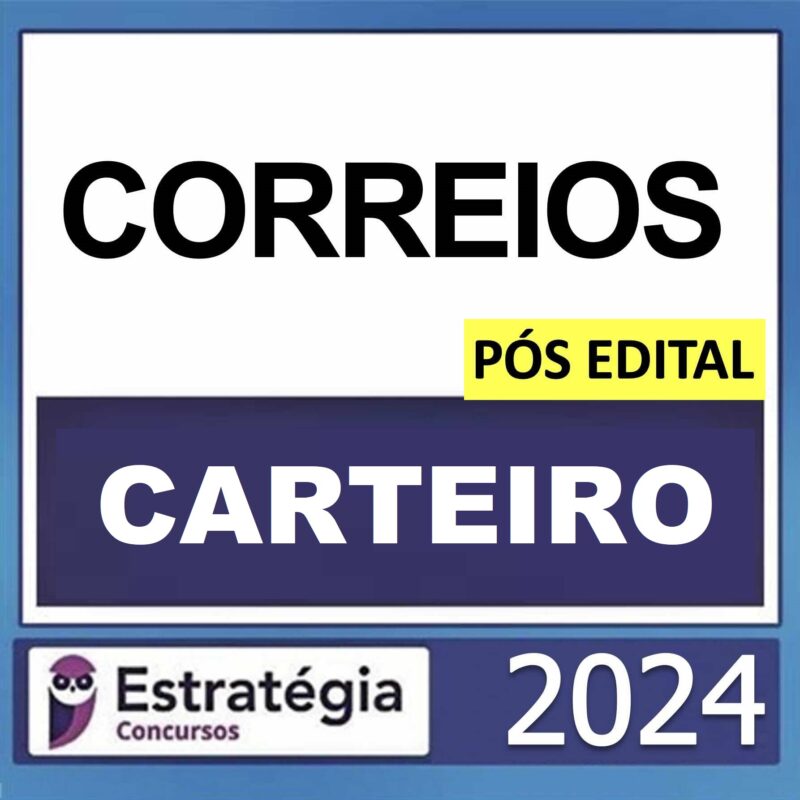 RATEIO CORREIOS ( CARTEIRO - AGENTE DE CORREIOS ) - POS EDITAL - ESTRATEGIA 2024