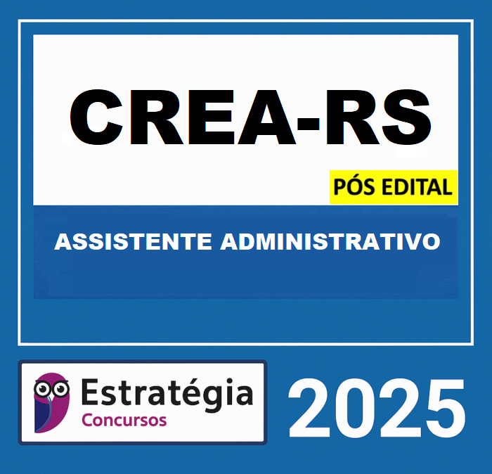 RATEIO CREA-RS - PÓS EDITAL - (ASSISTENTE ADMINISTRATIVO) – ESTRATÉGIA 2025 