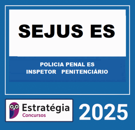 RATEIO SEJUS ES POLICIA PENAL ES ESTRATÉGIA 2025