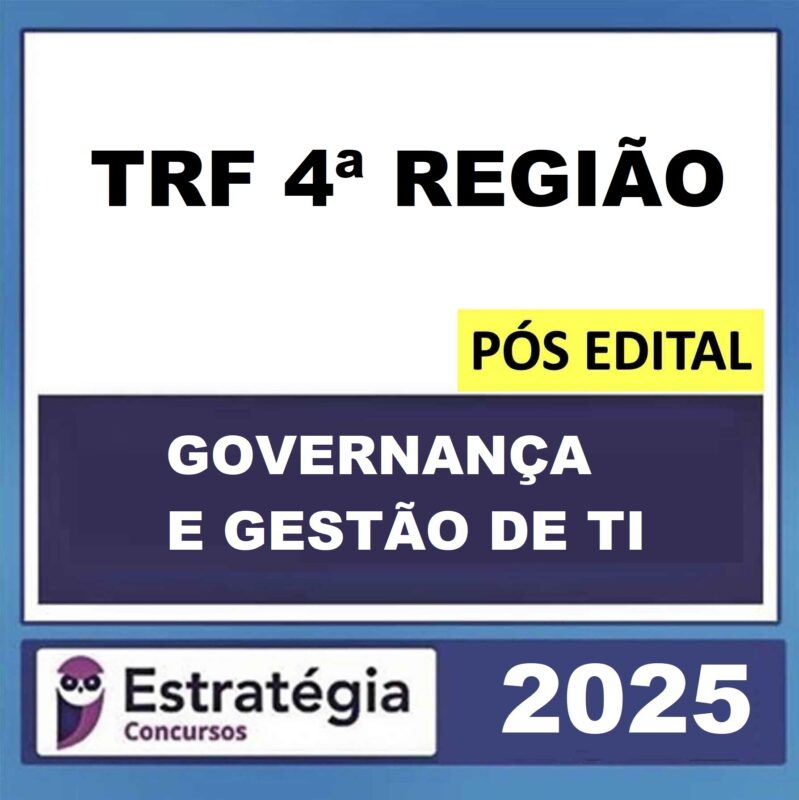 RATEIO TRF 4ª REGIÃO - PÓS EDITAL (ANALISTA JUDICIÁRIO - GOVERNANÇA E GESTÃO DE TI) ESTRATÉGIA 2025.jpeg