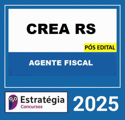 CREA-RS - PÓS EDITAL (AGENTE FISCAL) – ESTRATÉGIA 2025