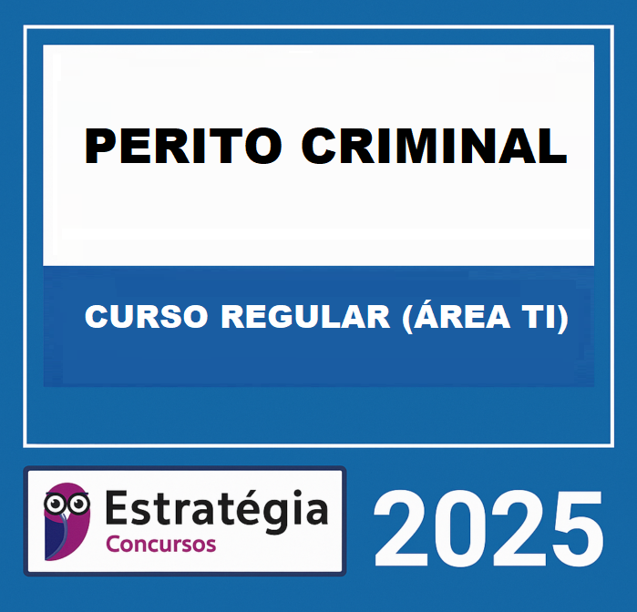 RATEIO PERITO CRIMINAL - CURSO REGULAR (ÁREA TI) ESTRATEGIA 2025