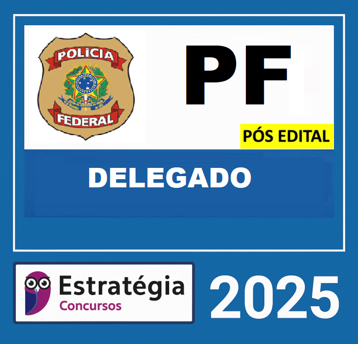 RATEIO POLICIA FEDERAL POS EDITAL ( DELEGADO ) - ESTRATEGIA 2025