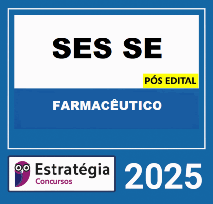 SES SE - PÓS-EDITAL (FARMACÊUTICO) ESTRATEGIA - 2025