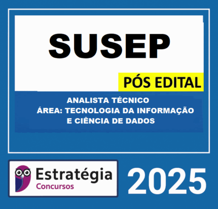 RATEIO SUSEP - PÓS-EDITAL (ANALISTA TÉCNICO - ÁREA TECNOLOGIA DA INFORMAÇÃO E CIÊNCIA DE DADOS) ESTRATEGIA - 2025 