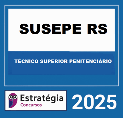 SUSEPE-RS (TÉCNICO SUPERIOR PENITENCIÁRIO DA POLÍCIA PENAL) + PASSO ESTRATÉGICO ESTRATÉGIA 2025