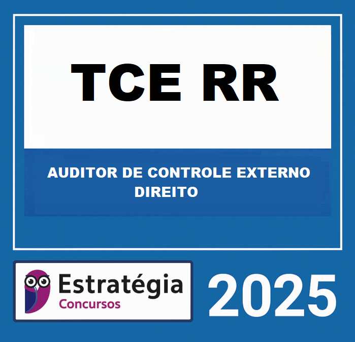 RATEIO TCE-RR (AUDITOR DE CONTROLE EXTERNO - DIREITO) – ESTRATÉGIA 2025
