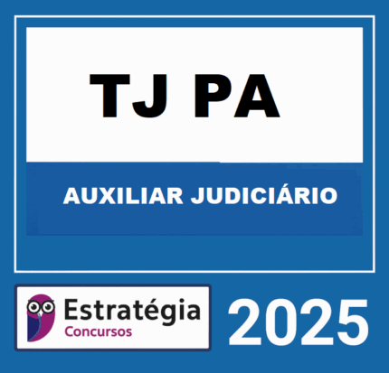 RATEIO TJ PA (AUXILIAR JUDICIÁRIO) – ESTRATÉGIA 2025 