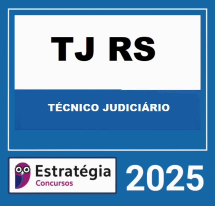 RATEIO TJ-RS (TÉCNICO JUDICIÁRIO) – ESTRATÉGIA 2025 