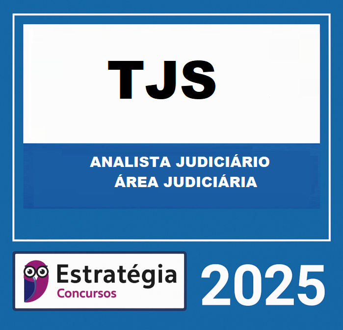 RATEIO TJS - CURSO REGULAR (ANALISTA JUDICIÁRIO - ÁREA JUDICIÁRIA) ESTRATEGIA 2025