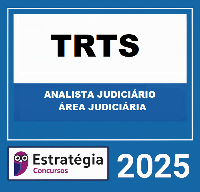 RATEIO TRTS (ANALISTA JUDICIÁRIO – ÁREA JUDICIÁRIA) – ESTRATÉGIA 2025 
