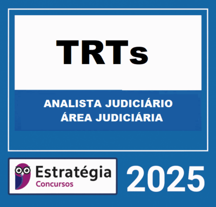 RATEIO TRTs (ANALISTA JUDICIÁRIO – ÁREA JUDICIÁRIA) CURSO REGULAR – ESTRATÉGIA 2025 