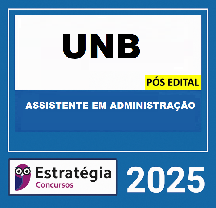 RATEIO UNB PÓS EDITAL -(ASSISTENTE EM ADMINISTRAÇÃO) – ESTRATÉGIA 2025