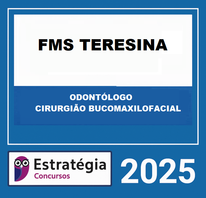 RATEIO FMS TERESINA (ODONTÓLOGO - CIRURGIÃO BUCOMAXILOFACIAL) – ESTRATÉGIA 2025 