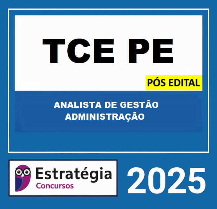 RATEIO TCE PE- PÓS EDITAL (ANALISTA DE GESTÃO – ADMINISTRAÇÃO) – ESTRATÉGIA 2025 