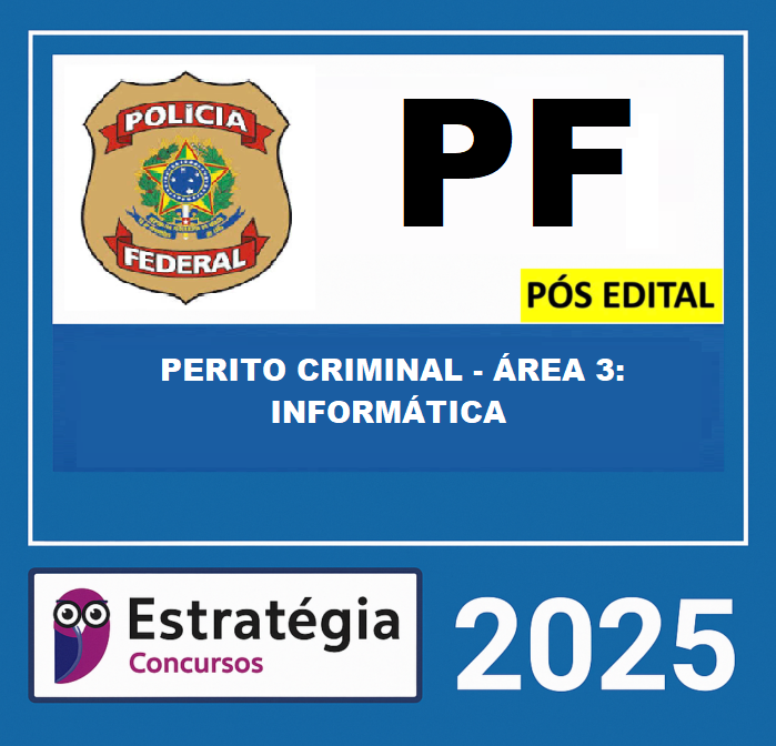 Rateio POLÍCIA FEDERAL - PÓS-EDITAL (PERITO CRIMINAL - ÁREA 3 INFORMÁTICA FORENSE) ESTRATEGIA 2025 
