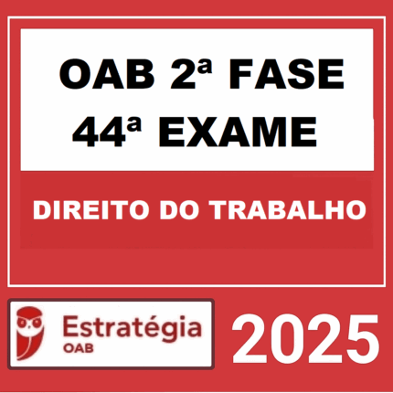 Rateio OAB 2ª FASE 44ª EXAME (TRABALHO) - REPESCAGEM - ESTRATÉGIA 2025