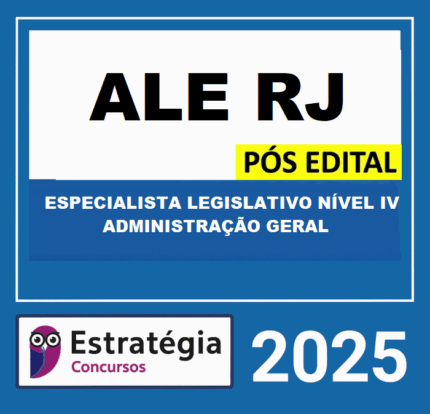 RATEIO ALERJ PÓS-EDITAL (ESPECIALISTA LEGISLATIVO NÍVEL IV – ADMINISTRAÇÃO GERAL) – ESTRATÉGIA 2025
