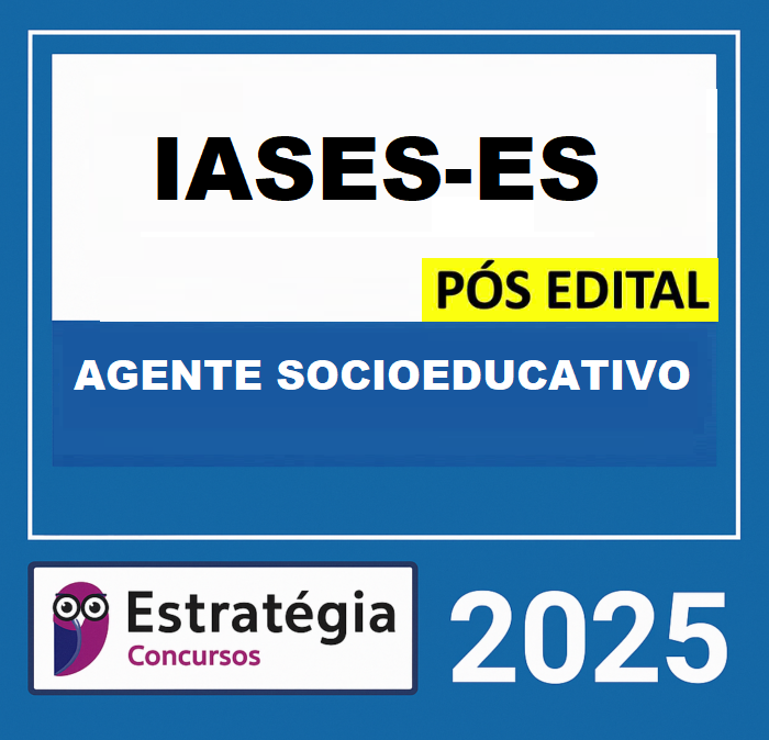 RATEIO IASES-ES PÓS-EDITAL (AGENTE SOCIOEDUCATIVO) – ESTRATÉGIA 2025