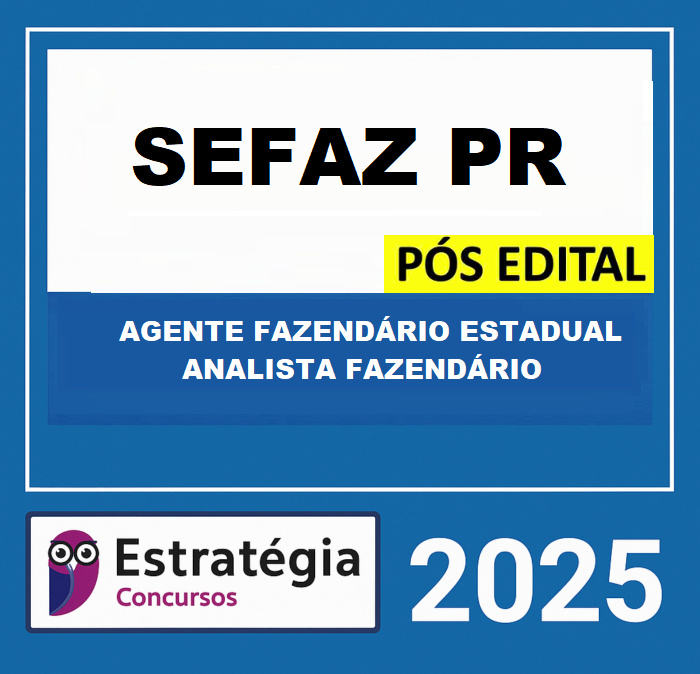 RATEIO SEFAZ-PR Pós-Edital (Agente Fazendário Estadual - Analista Fazendário) – Estratégia 2025