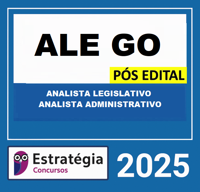 RATEIO ALE GO PÓS-EDITAL (ANALISTA LEGISLATIVO – ANALISTA ADMINISTRATIVO) – ESTRATÉGIA 2025