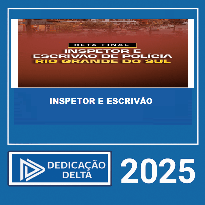 📘 RATEIO RETA FINAL INSPETOR E ESCRIVÃO DE POLÍCIA – RIO GRANDE DO SUL (PC-RS) – DEDICAÇÃO DELTA 2025