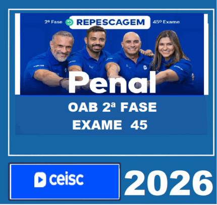 RATEIO OAB 2ª FASE 45º EXAME – DIREITO PENAL – CEISC 2026