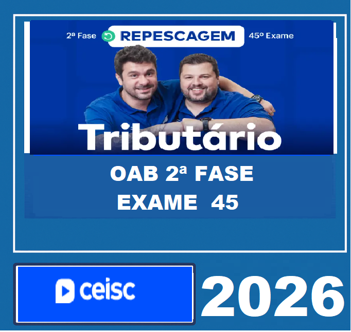 RATEIO OAB 2ª FASE 45º EXAME – (DIREITO TRIBUTÁRIO) – CEISC 2026