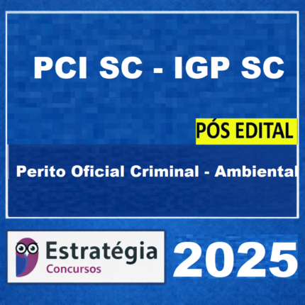 PCI-SC IGP-SC (Perito Oficial Criminal - Ambiental) Pacote - 2025 (Pós-Edital)