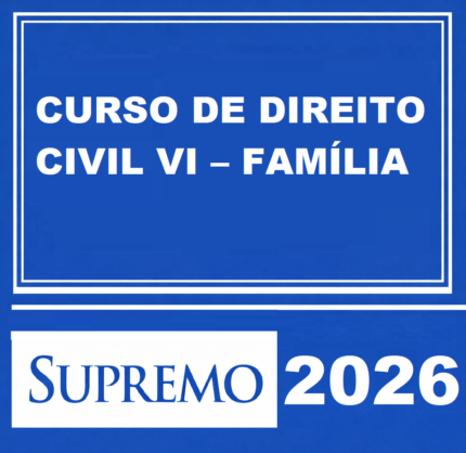 CURSO DE DIREITO CIVIL VI – FAMÍLIA SUPREMO TV – 2026