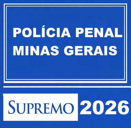 POLÍCIA PENAL – MINAS GERAIS – PÓS-EDITAL SUPREMO TV – 2026