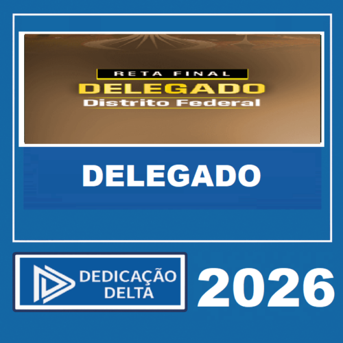 Rateio Final RETA FINAL – DELEGADO DO DISTRITO FEDERAL DEDICAÇÃO DELTA – 2026 ...