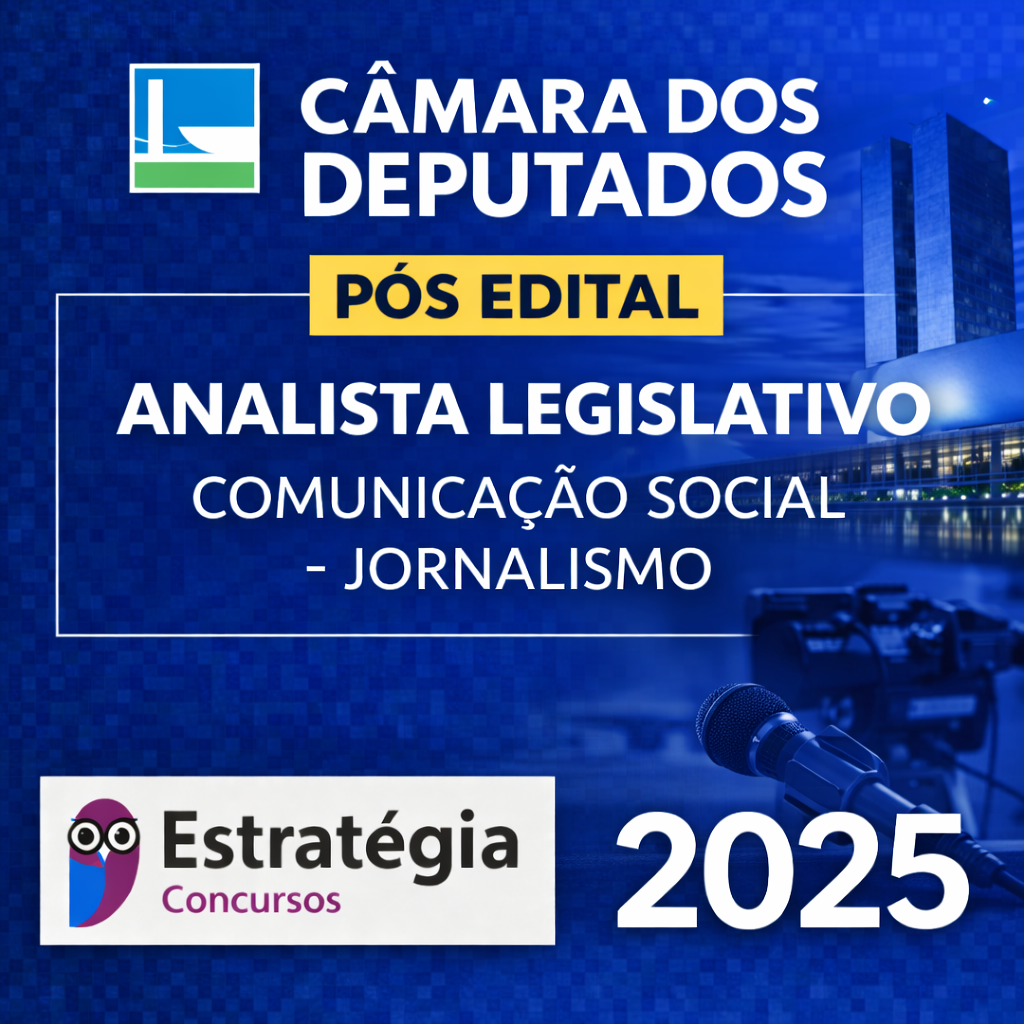 RATEIO CÂMARA DOS DEPUTADOS – PÓS-EDITAL – ANALISTA LEGISLATIVO (COMUNICAÇÃO SOCIAL – JORNALISMO) – ESTRATÉGIA CONCURSOS – 2025 🏛️📰📘 CÂMARA DOS DEPUTADOS – PÓS-EDITAL – ANALISTA LEGISLATIVO (COMUNICAÇÃO SOCIAL – JORNALISMO) – ESTRATÉGIA CONCURSOS – 2025 - Imagem 1