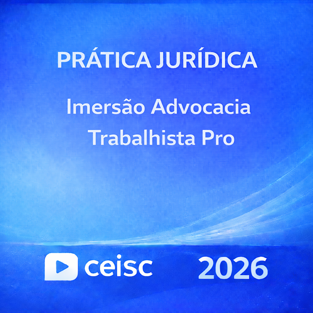 RATEIO PRÁTICA JURÍDICA – IMERSÃO ADVOCACIA TRABALHISTA PRO – CEISC – 2026 ⚖️📘 PRÁTICA JURÍDICA – IMERSÃO ADVOCACIA TRABALHISTA PRO – CEISC – 2026 - Imagem 1